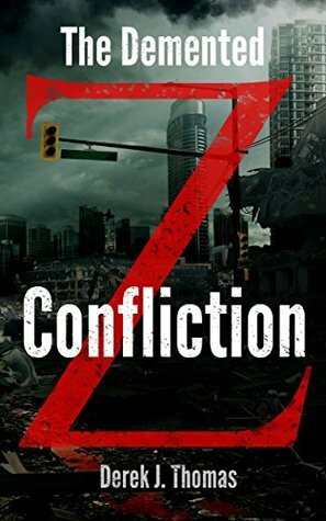The Demented: Confliction by Derek J. Thomas