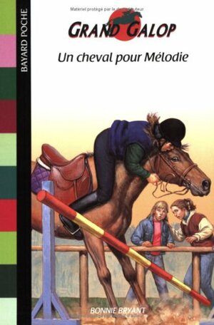 Un cheval pour Mélodie by Bonnie Bryant