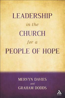 Leadership in the Church for a People of Hope by Mervyn Davies, Graham Dodds