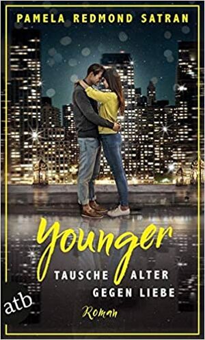 Younger - Tausche Alter gegen Liebe by Pamela Redmond Satran