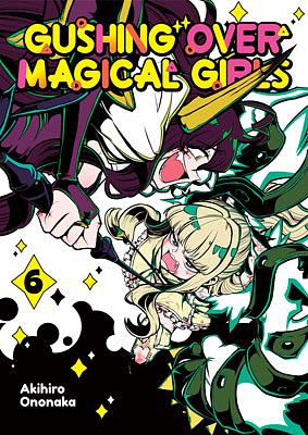 Gushing over Magical Girls Volume 6 by Akihiro Ononaka