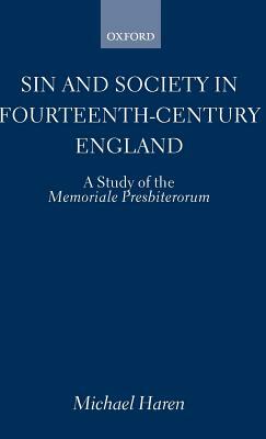 Sin and Society in Fourteenth-Century England: A Study of the Memoriale Presbiterorum by Michael Haren