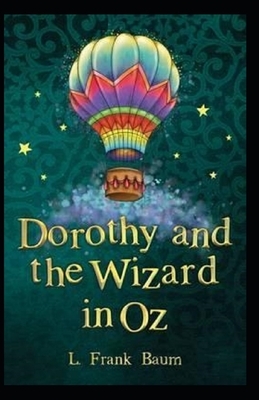 Dorothy and the Wizard in Oz Annotated by L. Frank Baum