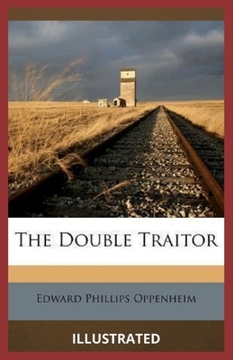 The Double Traitor Illustrated by Edward Phillips Oppenheim