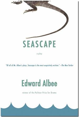 Seascape: The Entire Appalling Business by Edward Albee