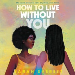 How to Live Without You by Sarah Everett