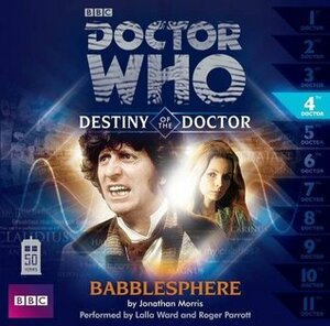 Doctor Who: Babblesphere by Roger Parrott, Lalla Ward, Jonathan Morris