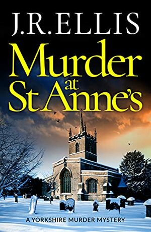 Murder at St Anne's by J.R. Ellis