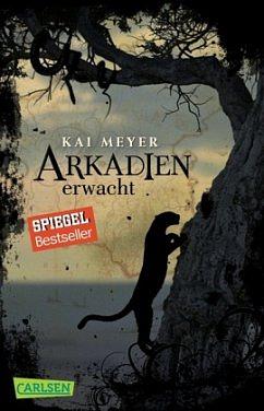 Arkadien erwacht by Kai Meyer