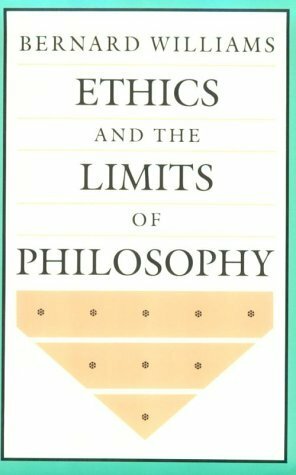 Ethics and the Limits of Philosophy by Bernard Williams