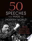 50 Speeches That Made The Modern World: Famous speeches from Women?s Rights to Human Rights by Chambers