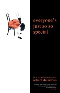 Everyone's Just So So Special by Robert Shearman