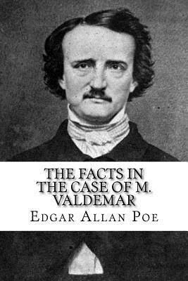 The Facts in the Case of M. Valdemar by Edgar Allan Poe