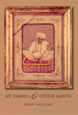 My Family and Other Saints by Kirin Narayan