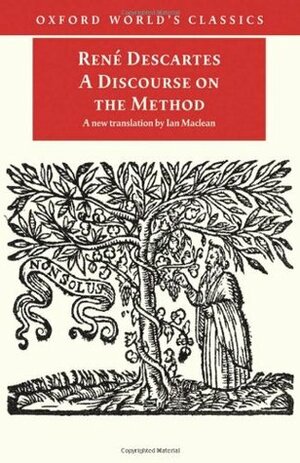 A Discourse on the Method by Ian Maclean, René Descartes