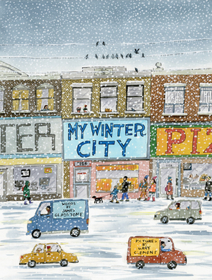 My Winter City by James Gladstone, Gary Clement