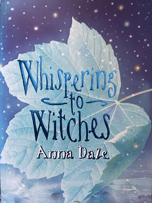 Whispering To Witches by Anna Dale