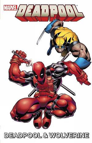 Marvel Universe DeadpoolWolverine by Joe Caramagna, Ronan Cliquet, Paul Tobin, Gurihiru, Fred Van Lente, Matteo Lolli