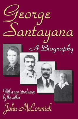 George Santayana: A Biography by John Rodden