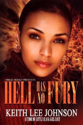 Hell Has No Fury by Keith Lee Johnson