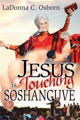 Jesus Is Touching Soshanguve by LaDonna C. Osborn