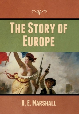 The Story of Europe by H. E. Marshall