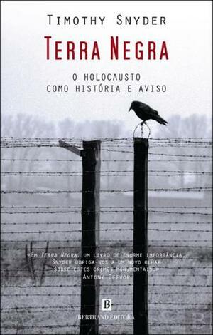 Terra Negra: O Holocausto Como Historia E Aviso by Timothy Snyder