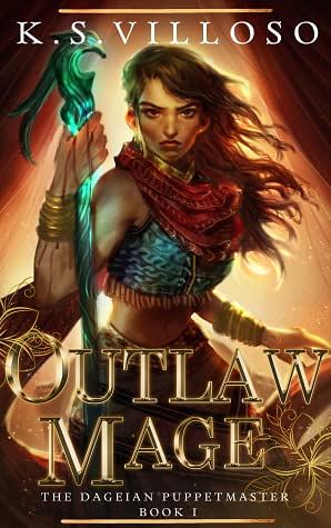 Outlaw Mage by K.S. Villoso
