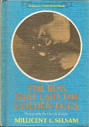 The Bug That Laid the Golden Eggs by Millicent E. Selsam, Harold Krieger