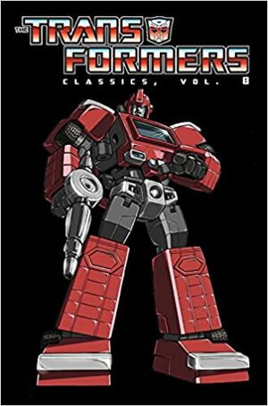 Transformers Classics Volume 8 by Michael Higgins, Bob Budiansky, Herb Trimpe