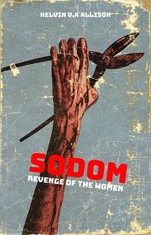 Sodom by Kelvin V.A. Allison, Kelvin V.A. Allison