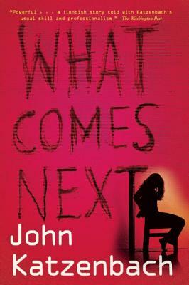 What Comes Next by John Katzenbach