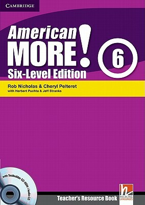 American More! Six-Level Edition Level 6 Teacher's Resource Book with Testbuilder CD-Rom/Audio CD by Rob Nicholas, Cheryl Pelteret