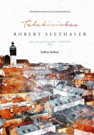 Tabakininkas: romanas by Robert Seethaler