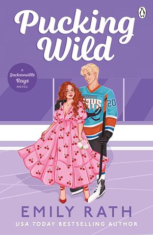 Pucking Wild by Emily Rath