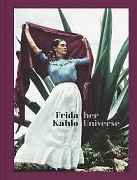Frida Kahlo: Her Universe by Frida Kahlo