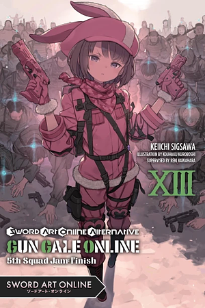 Sword Art Online Alternative Gun Gale Online, Vol. 13 (light novel): 5th Squad Jam: Finish by Keiichi Sigsawa, Reki Kawahara