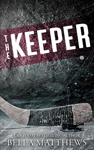 The Keeper by Bella Matthews