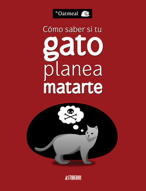 Cómo saber si tu gato planea matarte by Óscar Palmer, Matthew Inman