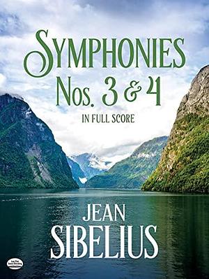 Symphonies nos. 3 and 4 in full score by Jean Sibelius