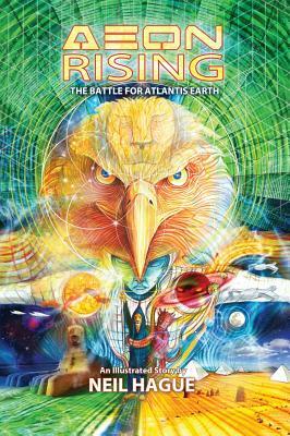 Aeon Rising: The Battle for Atlantis Earth by Neil Hague