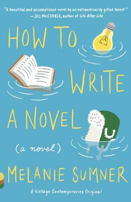 How to Write a Novel by Melanie Sumner