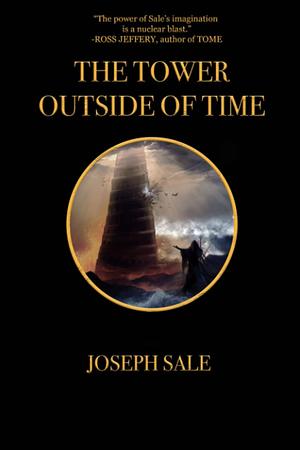 THE TOWER OUTSIDE OF TIME by Joseph Sale