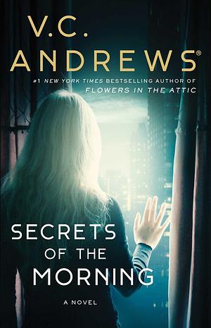 Secrets of the Morning by V.C. Andrews