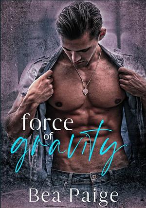 Force of Gravity by Bea Paige