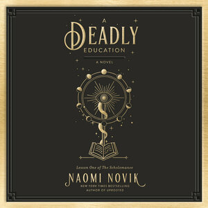 A Deadly Education by Naomi Novik