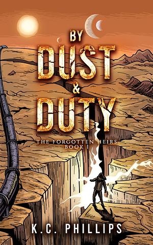 By Dust & Duty by K.C. Phillips