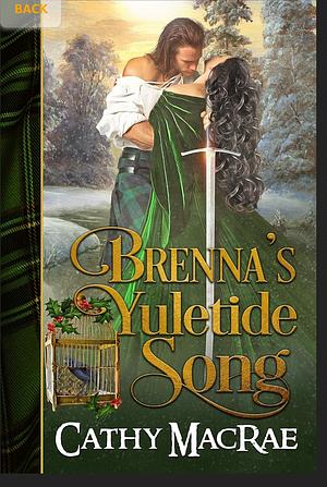 Brenna's Yuletide Song: A Scottish Yuletide Novella by Cathy MacRae, Cathy MacRae