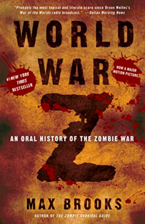 World War Z: An Oral History of the Zombie War by Max Brooks