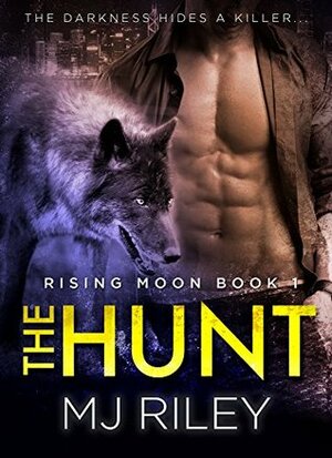 THE HUNT (Rising Moon Book 1) by M.J. Riley